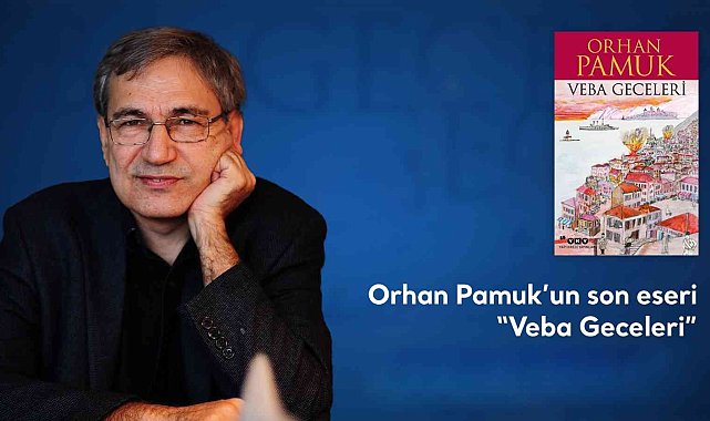 Orhan Pamuk'un 'Veba Geceleri' eseri sesli kitap oldu