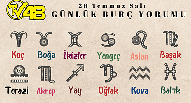 26 Temmuz Günlük Burç Yorumları