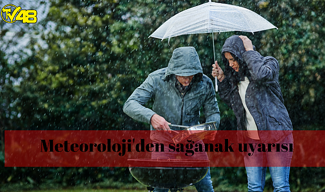 Meteoroloji'den sağanak uyarısın