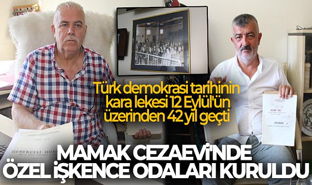 Mamak Cezaevi'ndeki askeri garnizon içerisinde özel olarak işkence odaları kuruldu