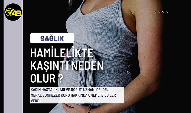 HAMİLELİKTE KAŞINTI NEDEN OLUR ?
