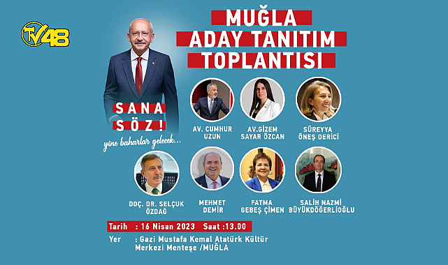 CHP MUĞLA'NIN 28. DÖNEM MİLLETVEKİLİ ADAY TANITIM TOPLANTISI DÜZENLENDİ