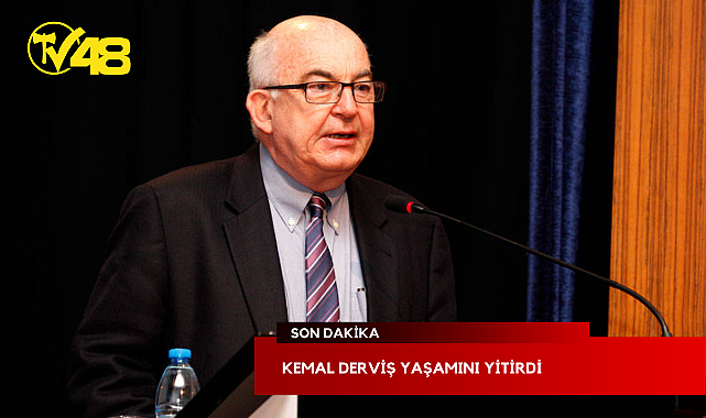 KEMAL DERVİŞ YAŞAMINI YİTİRDİ