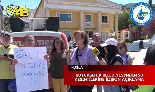 BÜYÜKŞEHİR BELEDİYESİ'NDEN SU KESİNTİLERİNE İLİŞKİN AÇIKLAMA