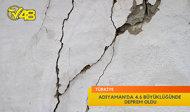 ADIYAMAN'DA 4.6 BÜYÜKLÜĞÜNDE DEPREM OLDU