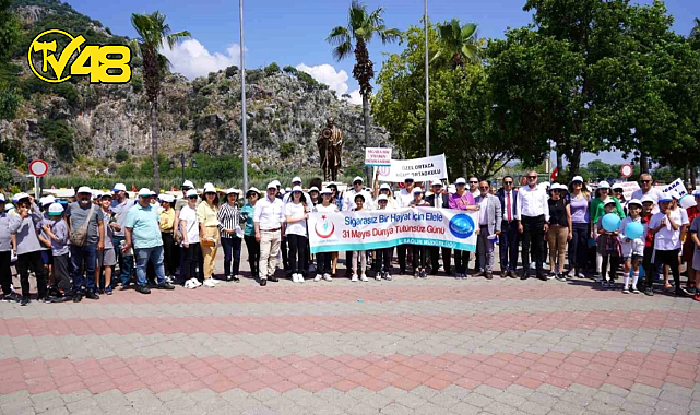 DALYAN'DA 'DÜNYA TÜTÜNSÜZ' YÜRÜYÜŞÜ DÜZENLENDİ