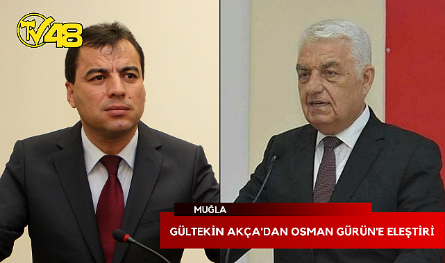 GÜLTEKİN AKÇA'DAN OSMAN GÜRÜN'E ELEŞTİRİ