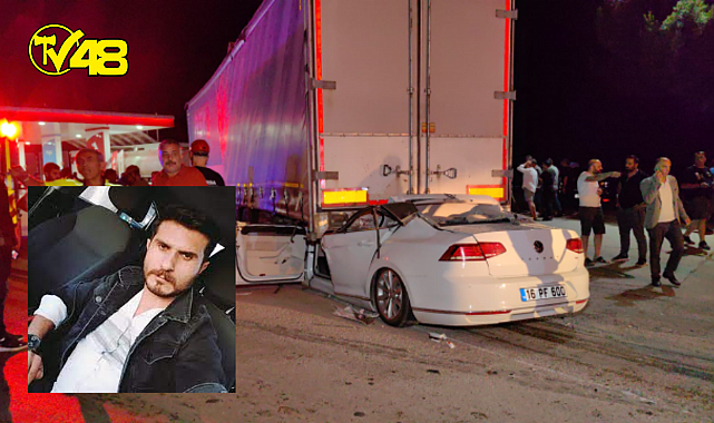 KUZENİNİN KULLANDIĞI TIR'A ÇARPAN OTOMOBİL SÜRÜCÜSÜ HAYATINI KAYBETTİ