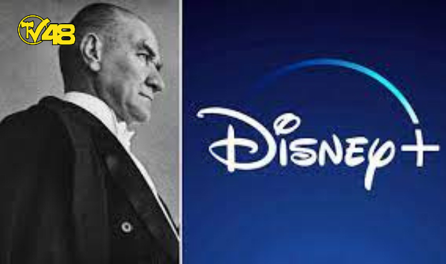 DİSNEY PLUS,ATATÜRK DİZİSİNİ YAYINLAMAMA KARARI ALDI