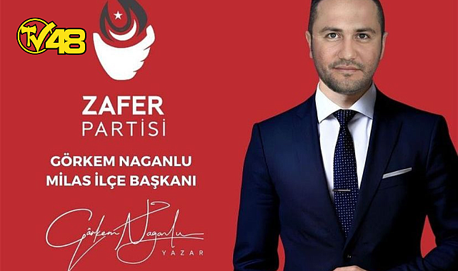 GÖRKEM NAGANLU, ZAFER PARTİSİ MİLAS İLÇE BAŞKANLIĞINA ATANDI