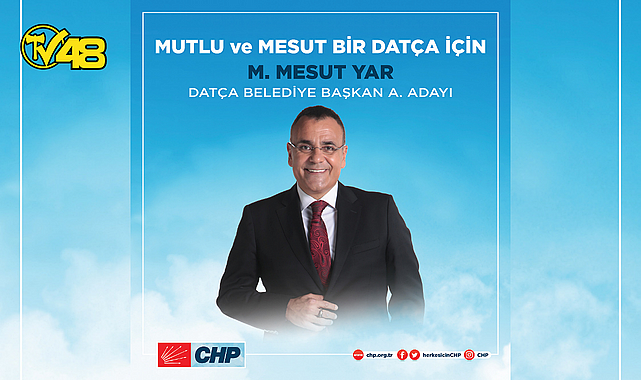 CHP DATÇA BELEDİYE BAŞKAN A. ADAYI MESUT YAR'DAN ÇAĞRI…