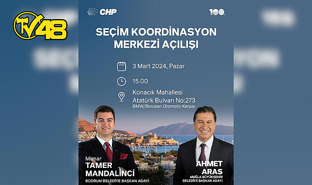 MANDALİNCİ'NİN SEÇİM KOORDİNASYON MERKEZİ AÇILIŞI TV48 EKRANLARINDA OLACAK