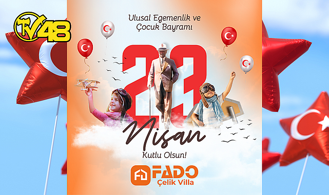 FADO ÇELİK VİLLA'DAN 23 NİSAN MESAJI