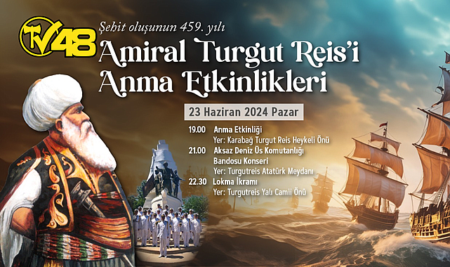 AMİRAL TURGUT REİS’İ ANMA ETKİNLİKLERİ