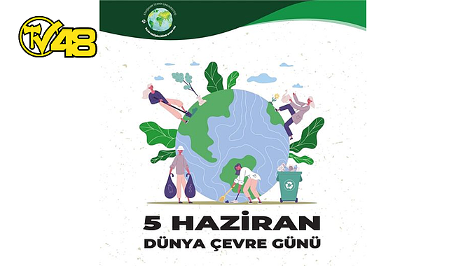 BUGÜN 5 HAZİRAN DÜNYA ÇEVRE GÜNÜ