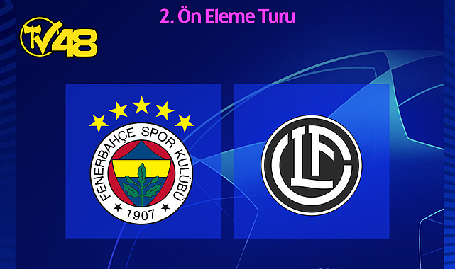 FENERBAHÇE'NİN ŞAMPİYONLAR LİGİ 2. ÖN ELEME TURU'NDAKİ RAKİBİ BELLİ OLDU