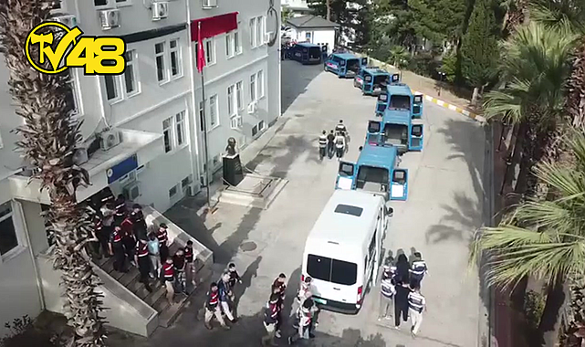 MARMARİS CUMHURİYET BAŞSAVCILIĞINDAN SUÇ ÖRGÜTÜ OPERASYONU