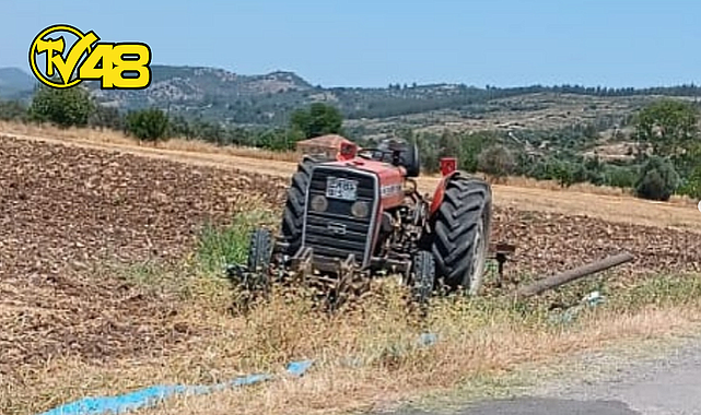 MİLAS'TA DEVRİLEN TRAKTÖRÜN SÜRÜCÜSÜ HAYATINI KAYBETTİ