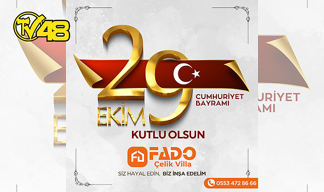 FADO ÇELİK VİLLA'DAN 29 EKİM CUMHURİYET BAYRAMI MESAJI