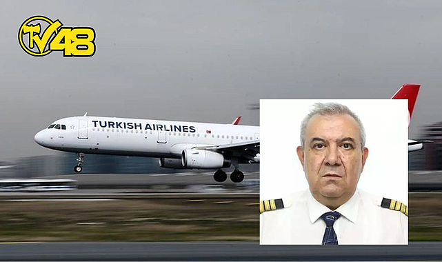 THY KAPTAN PİLOTU UÇUŞ SIRASINDA HAYATINI KAYBETTİ!