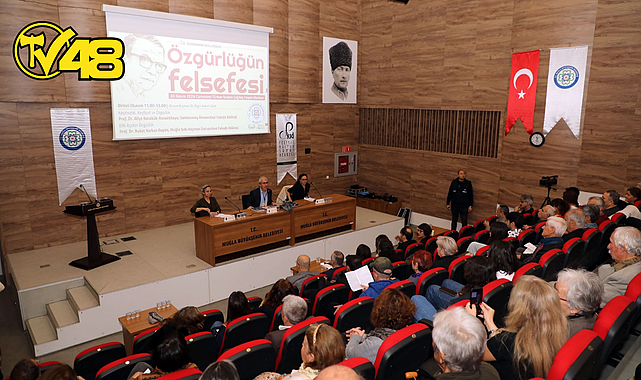ÖZGÜRLÜĞÜN FELSEFESİ’ ÖZGÜRLÜKLER ŞEHRİ MUĞLA’DA