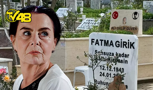 TÜRK SİNEMASININ USTA İSMİ FATMA GİRİK, MEZARI BAŞINDA ANILDI