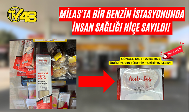 MİLAS'TA BİR BENZİN İSTASYONUNDA İNSAN SAĞLIĞI HİÇE SAYILDI!