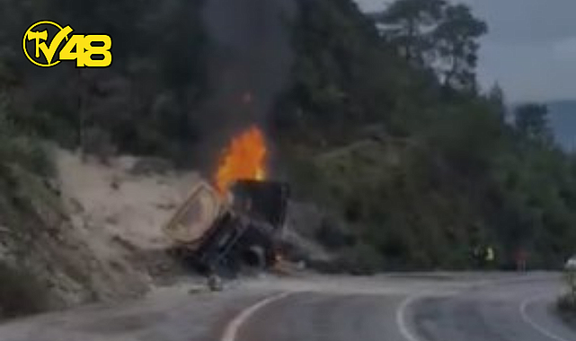 MUĞLA'DA TIR SÜRÜCÜSÜ YANARAK CAN VERDİ