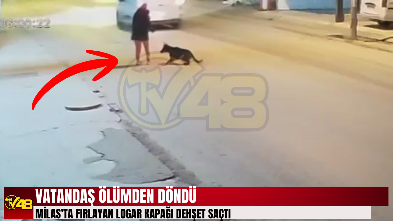 Milas'ta Fırlayan Logar Kapağı Dehşet Saçtı: Vatandaş Ölümden Döndü