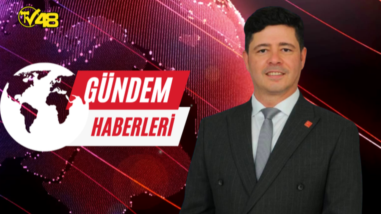 CHP Muğla İl Başkanı Nail Kızıl Görevden Alındı