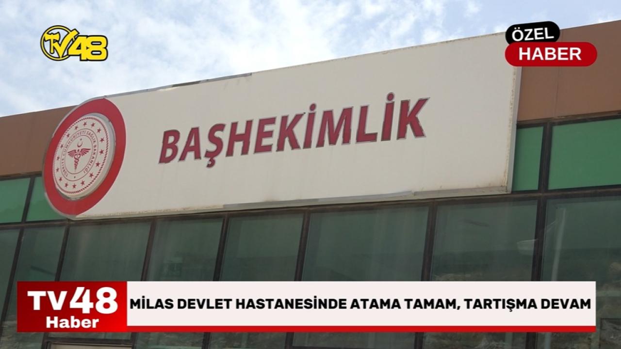 Milas Devlet Hastanesinde Atama Tamam, Tartışma Devam