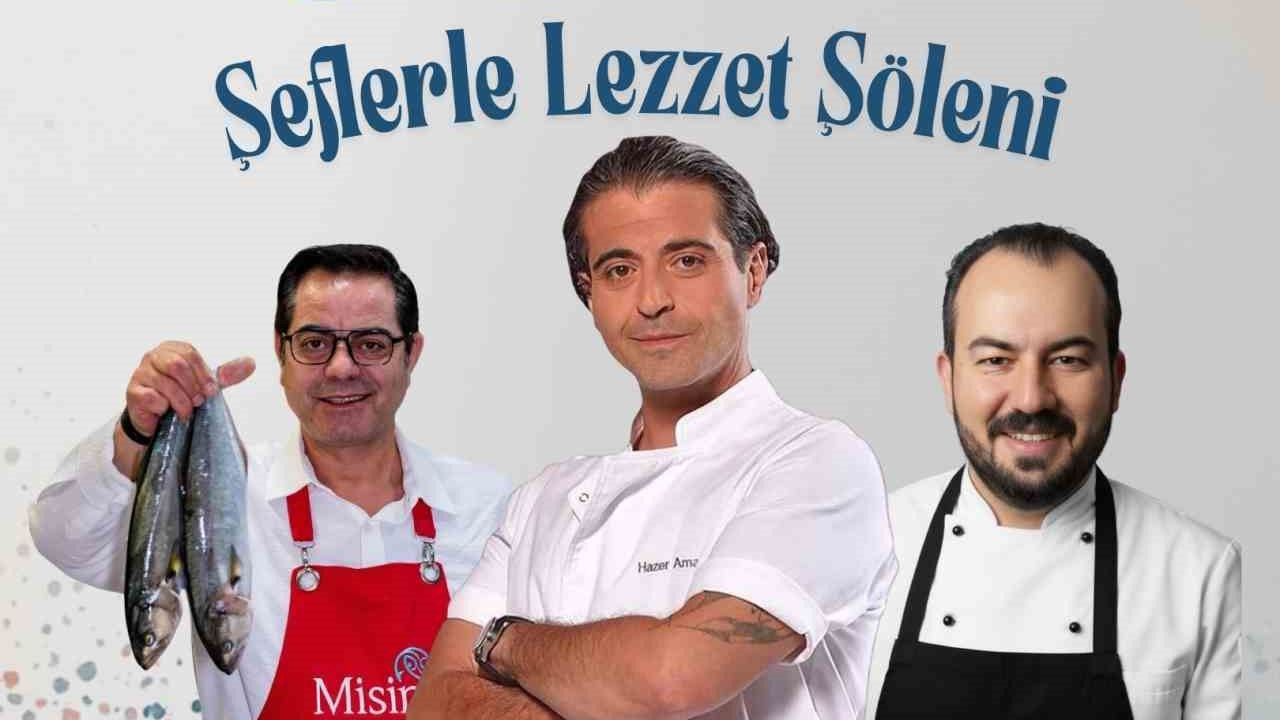 Türkiye’nin Ünlü Şefleri Serçin’de buluşuyor